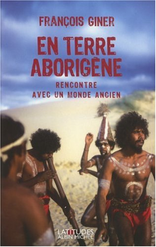 En terre aborigène, rencontre avec un monde ancien