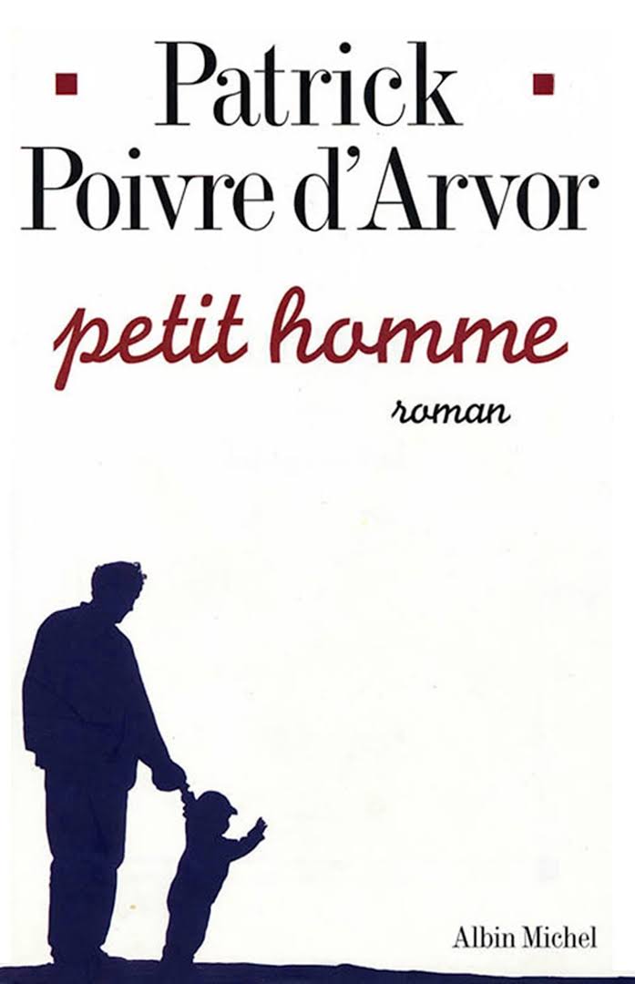 Petit homme de Patrick Poivre d'Arvor